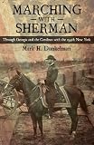 Marching With Sherman: Through Georgia and the Carolinas With the 154th New York (Conflicting Worlds: New Dimensions of the American Civil War)