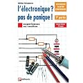 Electronique, pas de panique, tome 1
