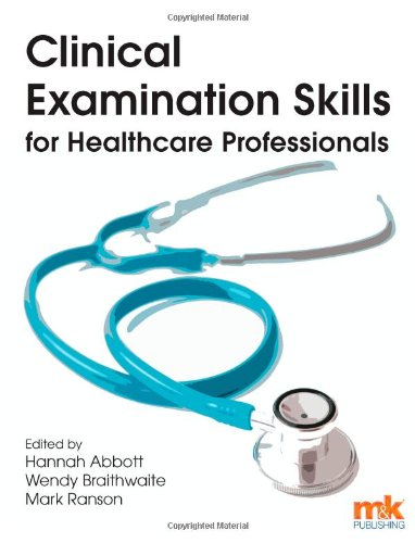 Clinical Examination Skills for Healthcare ProfessionalsFrom M&K Update Ltd