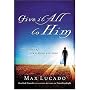 Give It All to Him