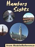 Hamburg Sights 2011: a travel guide to the top 25 attractions in Hamburg, Germany (Mobi Sights)