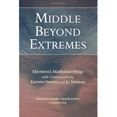 Middle Beyond Extremes: Maitreya's Madhyantavibhanga With Commentaries by Khenpo Shenga and Ju Mipham