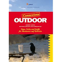 Outdoor: Tipps, Tricks & Kniffe f�r Abenteurer auf Weltreise