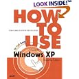 How to Use Microsoft Windows XP, Bestseller Edition (How To Use) by Walter Glenn