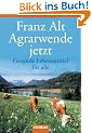 Agrarwende jetzt. Gesunde Lebensmittel f�r alle.