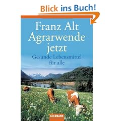 Agrarwende jetzt. Gesunde Lebensmittel f�r alle.