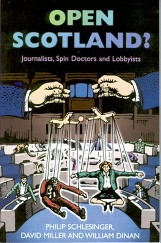 Open Scotland? Journalists, Spin Doctors and Lobbyists