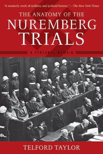 The Anatomy of the Nuremberg Trials: A Personal Memoir by Telford Taylor (May 01,2013)
