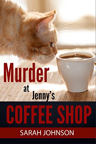 Murder at Jenny's Coffee shop, by Sarah Johnson