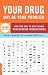 Your Drug May Be Your Problem, Revised Edition: How and Why to Stop Taking Psychiatric Medications