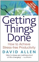 Getting Things Done: How to achieve stress-free productivity