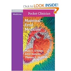Maternal-Fetal Medicine (Cambridge Pocket Clinicians) by Mary E. D'Alton, Errol Norwitz MD PhD and Thomas McElrath