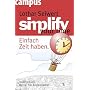 simplify your time: Einfach Zeit haben von Werner Tiki K�stenmacher