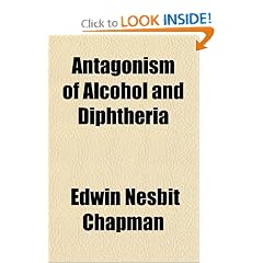Antagonism of Alcohol and Diphtheria by Edwin Nesbit Chapman