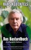 Das Bastardbuch: Autobiografische Stationen - Hans Neuenfels