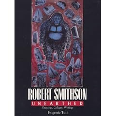 Robert Smithson Unearthed: Drawings, Collages, Writings