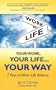 Your Work, Your Life...Your Way: 7 Keys to Work-Life Balance
