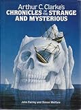 Arthur C. Clarke's chronicles of the strange and mysterious