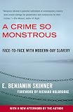 A Crime So Monstrous: Face-to-Face with Modern-Day Slavery