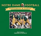 Notre Dame Football: Yesterday & Today