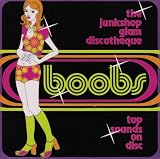 Boobs: The Junkshop Glam Discotheque