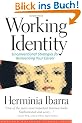 Working Identity: Unconventional Strategies for Reinventing Your Career