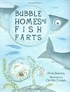 Bubble Homes and Fish Farts