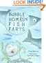 Bubble Homes and Fish Farts (Junior Library Guild Selection (Charlesbridge Hardcover))