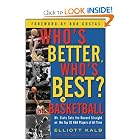 Who's Better, Who's Best in Basketball?: Mr Stats Sets the Record Straight on the Top 50 NBA... by Elliott Kalb and Elliot Kalb