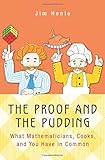 The Proof and the Pudding: What Mathematicians, Cooks, and You Have in Common