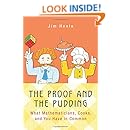 The Proof and the Pudding: What Mathematicians, Cooks, and You Have in Common