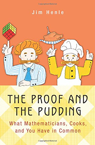 the proof and the pudding what mathematicians cooks and you have in common