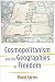 Cosmopolitanism and the Geographies of Freedom