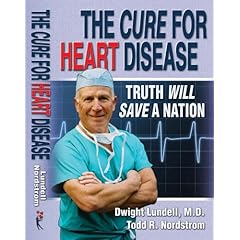 The Cure for Heart Disease: Truth Will Save a Nation 