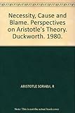 Necessity, cause and blame : perspectives on Aristotle's theory