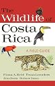 The Wildlife of Costa Rica: A Field Guide