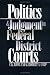 Politics and Judgment in Federal District Courts