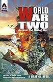 World War Two: Against The Rising Sun (Campfire Graphic Novels)