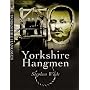 Yorkshire's Hangmen