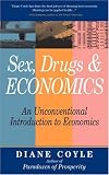 Sex, Drugs and Economics: An Unconventional Intro to Economics
