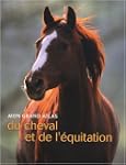 GRAND ATLAS DU CHEVAL ET DE L'�QUITAT...