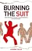 Burning the Suit: Fighting Back Against the Aftershock of Redundancy