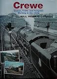 Crewe, station, traffic and footplate working in the 1950s