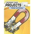 Click here to buy Matter and Energy (Science Fair Projects) by  Patricia Whitehouse.