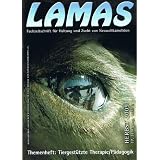 LAMAS: Fachzeitschrift f�r Haltung und Zucht von Neuweltkameliden. Themenheft: Tiergest�tzte Therapie/P�dagogikvon "Heike H�ke"