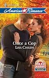 Once a Cop (Harlequin American Romance Series)
