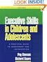 Executive Skills in Children and Adolescents: A Practical Guide to Assessment and Intervention (The Guilford Practical Intervention in Schools Series)
