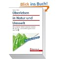 �berleben in Natur und Umwelt: Mit einfachen Mitteln Gefahren meistern. Mit �bungs- und Ausbildungsplan sowie ABC-Teil