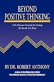 Beyond Positive Thinking: A No-Nonsense Formula for Getting the Results You Want