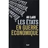 Les Etats en guerre �conomique